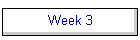 Week 3